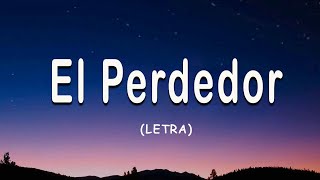 Enrique Iglesias - El Perdedor (Pop) ft. Marco Antonio Solís (Letra/Lyrics)