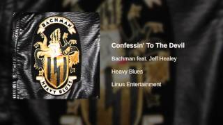 Bachman feat. Jeff Healey - Confessin' To The Devil