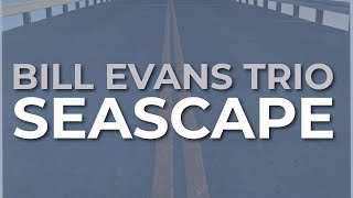 Bill Evans Trio - Seascape (Official Audio)