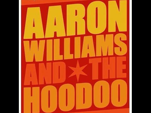 Aaron Williams & The Hoodoo- 