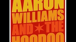 Aaron Williams & The Hoodoo- 