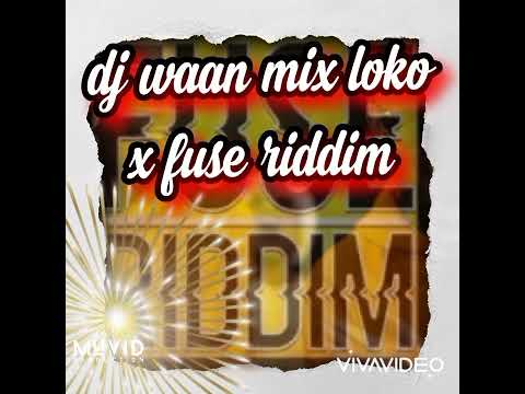 dj waan x fuse riddim mix (KAF MALBAR LOKO)