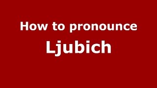 How to pronounce Ljubich