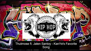 Thutmose ft. Jalen Santoy - KanYe's Favorite Song