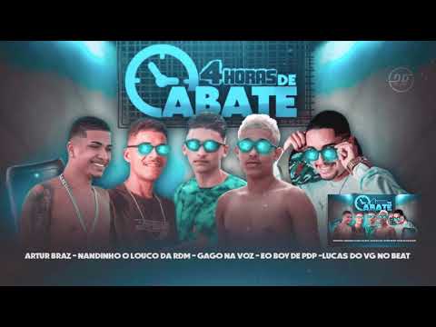 4 HORAS DE ABATE - ARTUR BRAZ - NANDINHO O LOUCO DA RDM - GAGO NA VOZ - EO BOY DE PDP - LUCAS DO VG