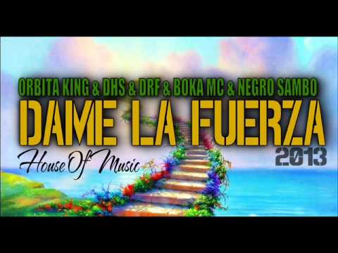 Orbita King & Boka Mc & Dhs & Drf & Negro Sambo - Dame La Fuerza3