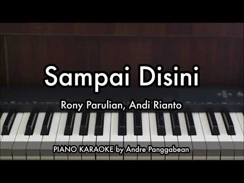 Sampai Disini - Rony Parulian, Andi Rianto | Piano Karaoke by Andre Panggabean
