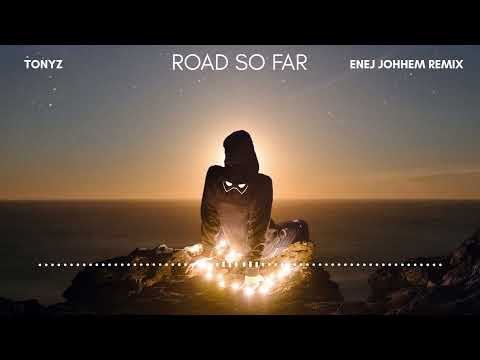 @TonyZMusicOfficial - Road So Far (Enej Johhem Remix)