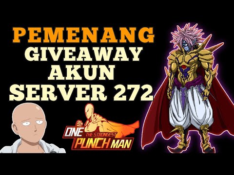 PENGUMUMAN PEMENANG GIVEAWAY AKUN SERVER 272 | One Punch Man The Strongest