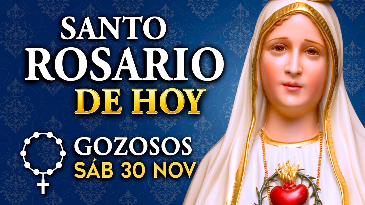 ROSARIO de HOY sábado 30 de noviembre 2024 | Misterios Gozosos del Santo Rosario