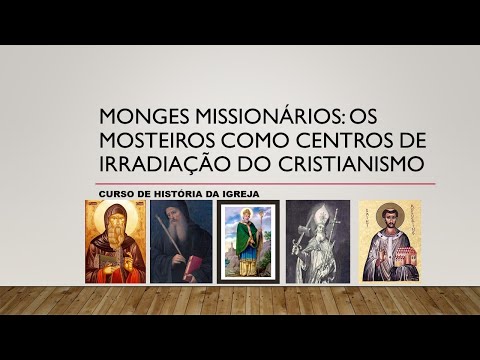 17 - Monges Missionários: a evangelização da Europa - Curso de História da Igreja