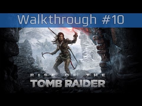Rise of the Tomb Raider - Walkthrough Part #10 [HD 1080P]