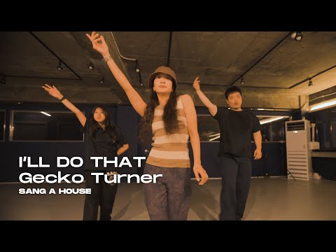 I'll Do That - Gecko Turner / Sang A House / DFS STUDIO