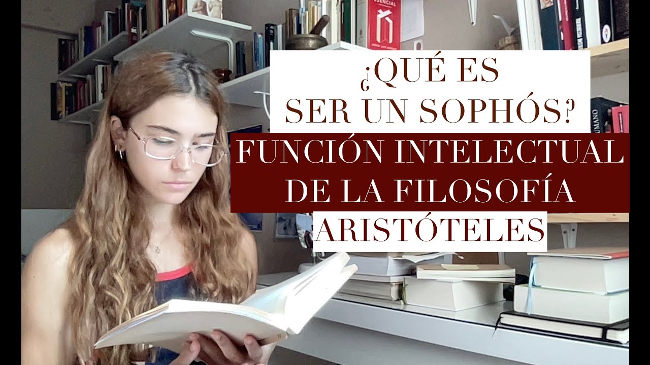 ¿QUÉ ES SER UN SOPHÓS? | Función Intelectual de la FILOSOFÍA | ARISTÓTELES