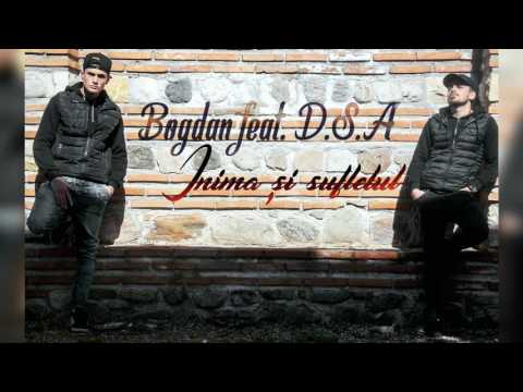 Bogdan feat. D.S.A - Inima și sufletul