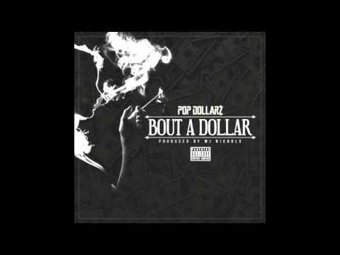 Pop Dollarz - Bout A Dollar