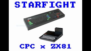 STARFIGHT  -  CPC x ZX81 comparison