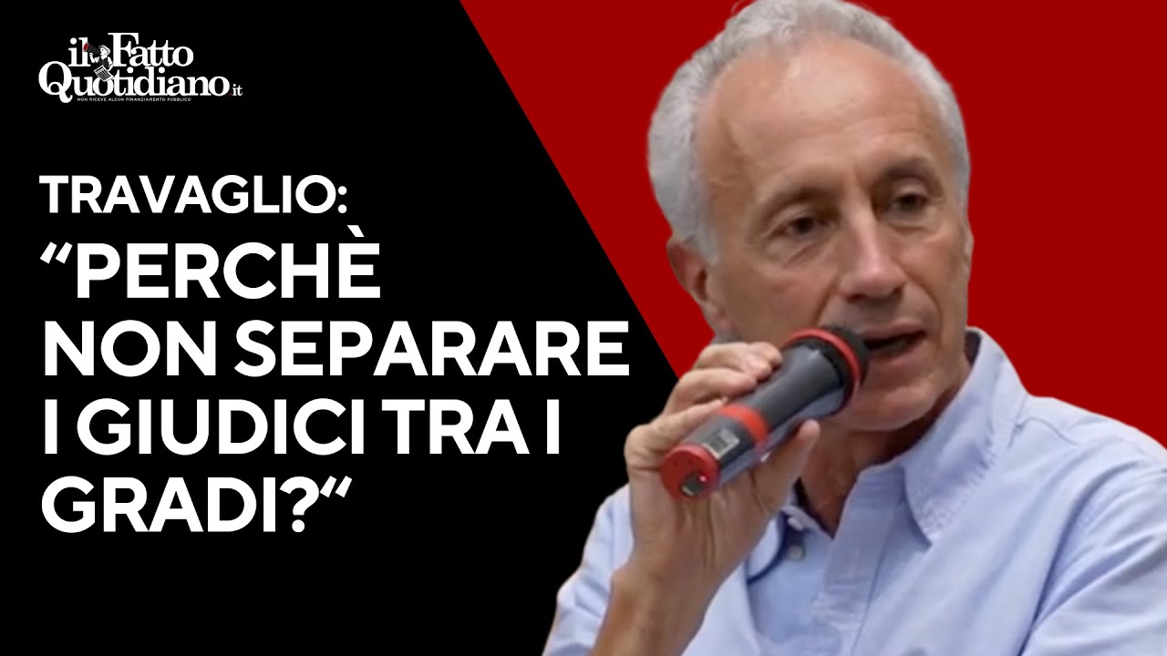 Travaglio: 'se si teme l’asse PM-giudice, perché separare solo loro e non i giudici tra i gradi?'
