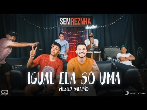 Igual Ela Só Uma - Wesley Safadão - Sem Reznha Acústico