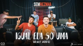 Igual Ela Só Uma - Wesley Safadão - Sem Reznha Acústico