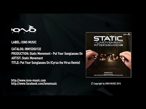 Static Movement - Put Your Sunglasses On (Cyrus The Virus Remix)