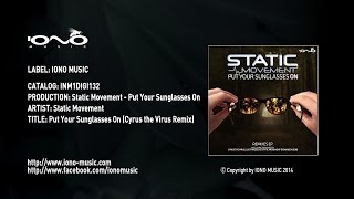 Static Movement - Put Your Sunglasses On (Cyrus The Virus Remix)