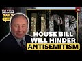 Top Story Daily: The House Bill Will Hinder Campus Antisemitism, Not Free Speech