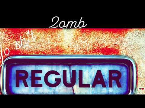 2omb - Yo Shit Regular