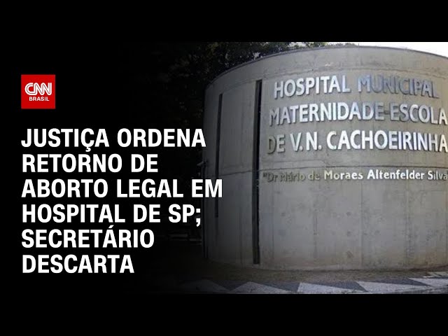 Justiça ordena retorno de aborto legal em hospital de SP; secretário descarta | CNN NOVO DIA