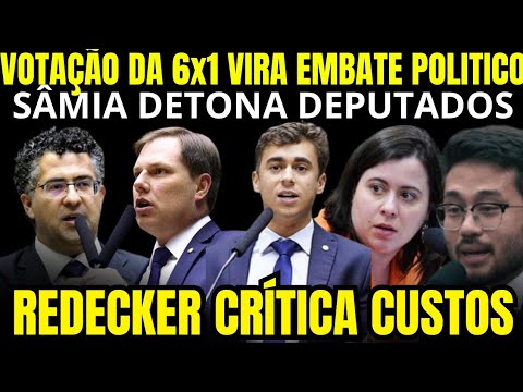 VOTAÇÃO DA 6x1 VIRA CONFRONTO: REDECKER CRÍTICA CUSTOS, ALENCAR PREVÊ DERROTA SÂMIA ATACA DEPUTADOS