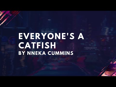 Everyone's a Catfish