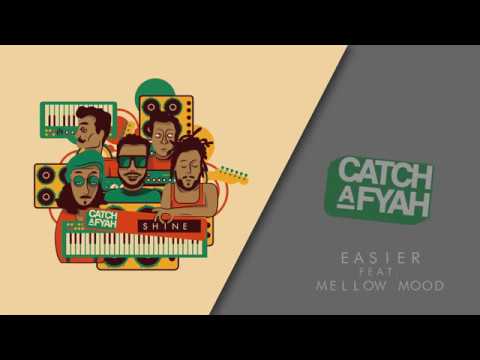 Catch A Fyah - Easier | Feat  Mellow Mood