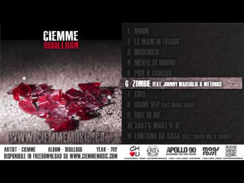 Ciemme - Zombie (feat. Johnny Marsiglia & Methnice) - Disilluso (2012)