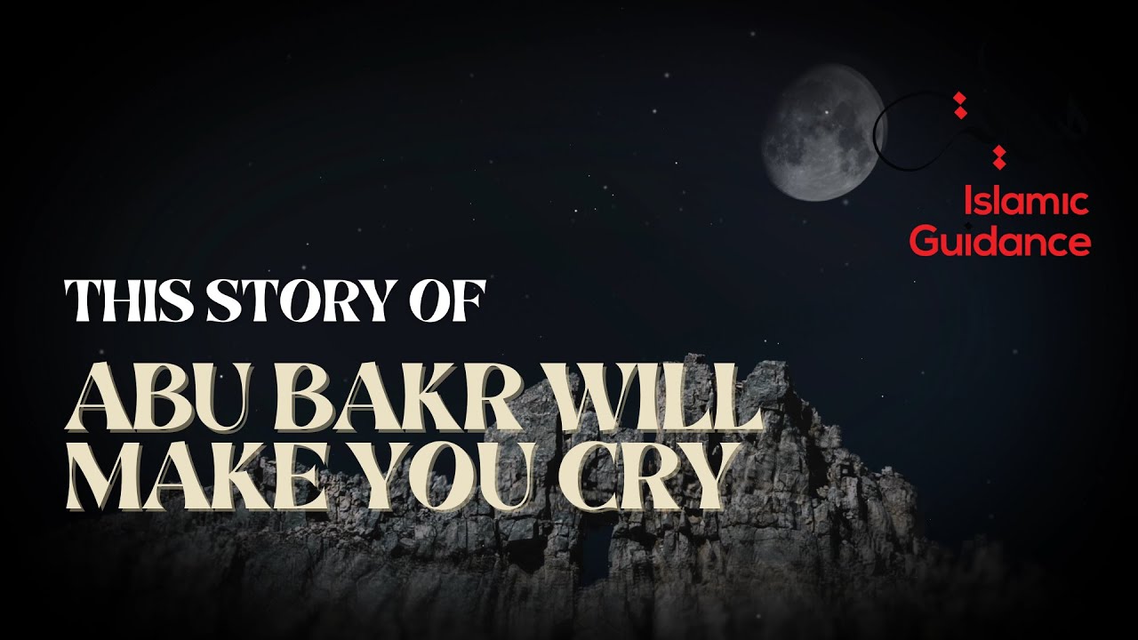This Story Of Abu Bakr Will Make You Cry