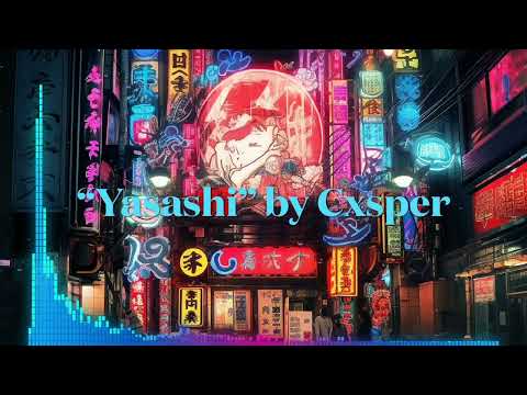 Yasashi - CXSPER