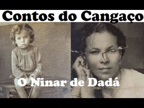O Ninar de Dadá - Contos do Cangaço - Cangaceiro Corisco