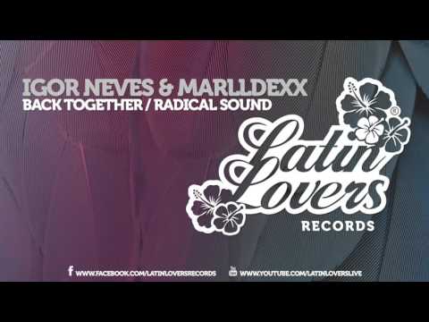 MarllDexx & Igor Neves - Back Together / Radical Sound