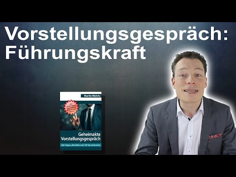 Vorstellungsgespräch Führungskraft: Fragen und Top-Antworten von Martin Wehrle