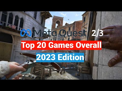 Top 20 Meta Quest 2 / 3 Best Games Overall Since Release - 2023 Edition