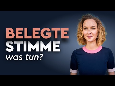 Was tun bei belegter Stimme?