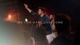 We Too Have Overcome