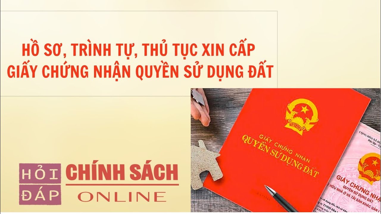 Hồ sơ, trình tự, thủ tục xin cấp Giấy chứng nhận quyền sử dụng đất
