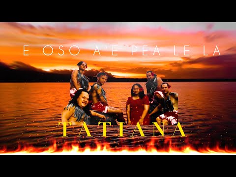 TATIANA BAND - E OSO AE PEA LE LA