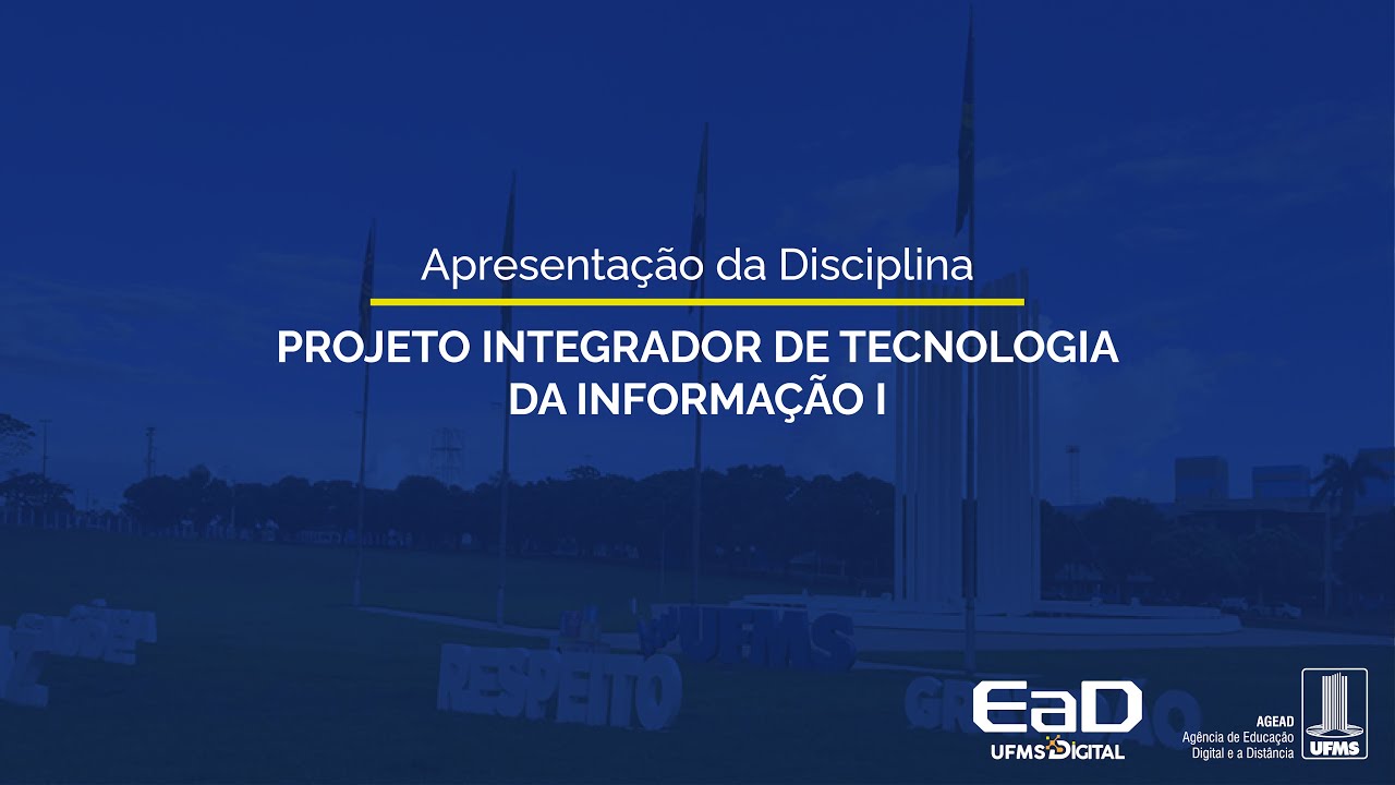[UFMS Digital] Apresentação da Disciplina Projeto Integrador I (TIN)