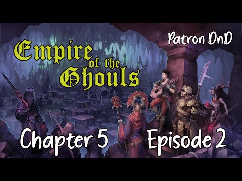 Empire of the Ghouls Chapter 5: Episode 2 - Pit of All Flesh p1
