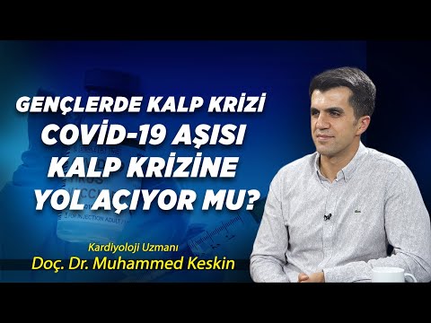 Gençlerde Kalp Krizi | Covid-19 Aşısı Kalp Krizine Yol Açıyor Mu? | Doç. Dr. Muhammed Keskin