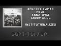 Kendrick Lamar • Institutionalized Ft Bilal, Anna Wise & Snoop Dogg ❪Subtitulado Español❫