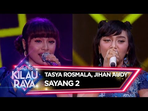 SUARANYA EMPUK! Tasya Rosmala feat Jihan Audy [SAYANG 2] - Road To Kilau Raya (23/2)