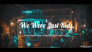 Clean Bandit - We Were Just Kids (feat. Craig David &amp; Kirsten Joy)
