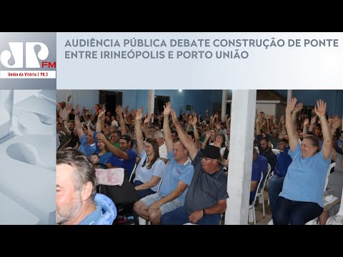 AUDIÊNCIA PÚBLICA DEBATE CONSTRUÇÃO DE PONTE ENTRE IRINEÓPOLIS E PORTO UNIÃO